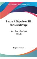 Lettre A Napoleon III Sur L'Esclavage