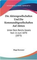 Die Aktiengesellschaften Und Die Kommanditgesellschaften Auf Aktien