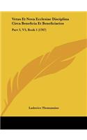 Vetus Et Nova Ecclesiae Disciplina Circa Beneficia Et Beneficiarios