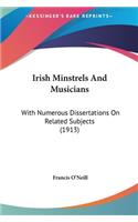 Irish Minstrels and Musicians