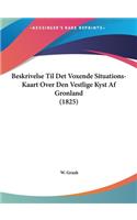 Beskrivelse Til Det Voxende Situations-Kaart Over Den Vestlige Kyst AF Gronland (1825)