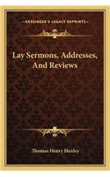 Lay Sermons, Addresses, and Reviews