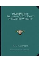 Invoking the Blessings of the Deity in Masonic Worship