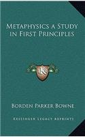 Metaphysics a Study in First Principles