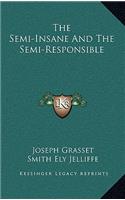 The Semi-Insane and the Semi-Responsible