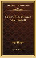 Notes Of The Mexican War, 1846-48