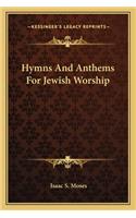 Hymns And Anthems For Jewish Worship