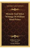 Memoir and Select Writings of William Reed Prince