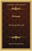 Flotsam: The Study of a Life