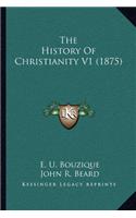 History of Christianity V1 (1875)