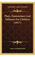 Plays, Pantomimes and Tableaux for Children (1917)