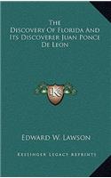 The Discovery of Florida and Its Discoverer Juan Ponce de Leon