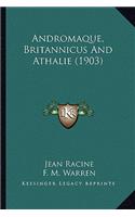 Andromaque, Britannicus and Athalie (1903): (English)