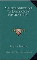 An Introduction to Laboratory Physics (1915)