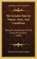 Socialist State Its Nature, Aims, And Conditions