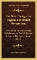 The Great Struggle In England For Honest Government