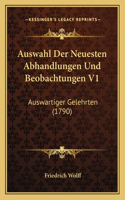 Auswahl Der Neuesten Abhandlungen Und Beobachtungen V1: Auswartiger Gelehrten (1790)