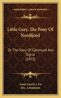 Little Grey, The Pony Of Nordfjord