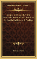 Elogios Del Santo Rey Dn. Fernando, Puestos En El Sepulcro De Sevilla En Hebreo, Y Arabigo (1754)