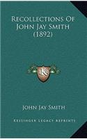 Recollections Of John Jay Smith (1892)