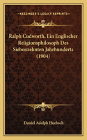 Ralph Cudworth, Ein Englischer Religionsphilosoph Des Siebenzehnten Jahrhunderts (1904)