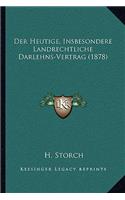 Der Heutige, Insbesondere Landrechtliche Darlehns-Vertrag (1878)