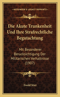 Die Akute Trunkenheit Und Ihre Strafrechtliche Begutachtung