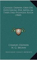 Charles Darwin, Uber Die Entstehung Der Arten Im Thier Und Pflanzen Reich (1860)