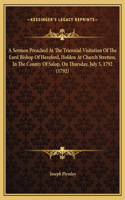 A Sermon Preached At The Triennial Visitation Of The Lord Bishop Of Hereford, Holden At Church Stretton, In The County Of Salop, On Thursday, July 5, 1792 (1792)