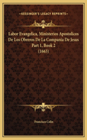 Labor Evangelica, Ministerios Apostolicos De Los Obreros De La Compania De Jesus Part 1, Book 2 (1663)