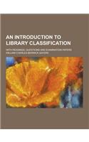 An Introduction to Library Classification; With Readings, Questions and Examination Papers