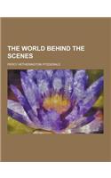 The World Behind the Scenes