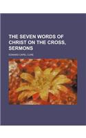 The Seven Words of Christ on the Cross, Sermons