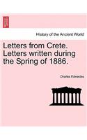 Letters from Crete. Letters Written During the Spring of 1886.