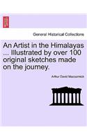 Artist in the Himalayas ... Illustrated by Over 100 Original Sketches Made on the Journey.