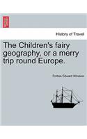 The Children's Fairy Geography, or a Merry Trip Round Europe.