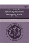 The People in the Neighborhood: Samaritans and Saviors in Middle-Class Women's Social Settlement Writings