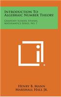 Introduction to Algebraic Number Theory: Graduate School Studies, Mathematics Series, No. 1