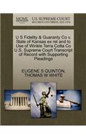 U S Fidelity & Guaranty Co V. State of Kansas Ex Rel and to Use of Winkle Terra Cotta Co U.S. Supreme Court Transcript of Record with Supporting Pleadings