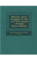 Missouri Party Struggles in the Civil War Period