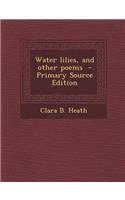 Water Lilies, and Other Poems