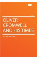 Oliver Cromwell and His Times