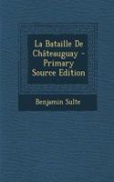 La Bataille de Chateauguay - Primary Source Edition