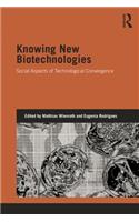 Knowing New Biotechnologies