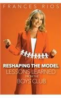 Reshaping the Model