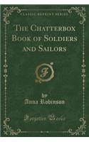The Chatterbox Book of Soldiers and Sailors (Classic Reprint)