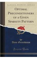 Optimal Preconditioners of a Given Sparsity Pattern (Classic Reprint)