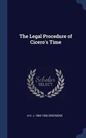 The Legal Procedure of Cicero's Time