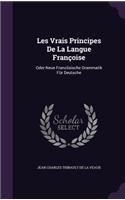 Les Vrais Principes de La Langue Francoise
