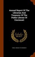 Annual Report of the Librarian and Treasurer of the Public Library of Cincinnati